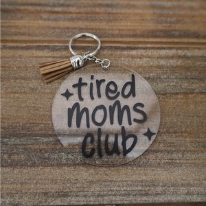 Tired Moms Club Keychain